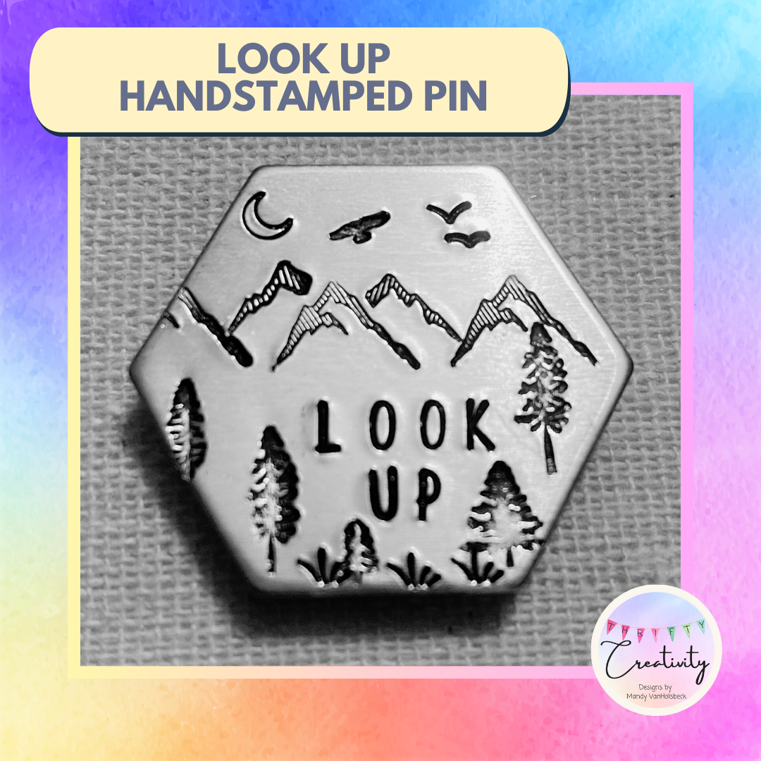 Hand Stamped "Look Up" Pin