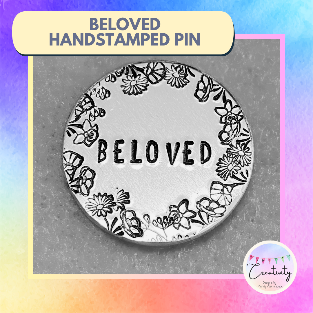 Hand Stamped "Beloved" Pin