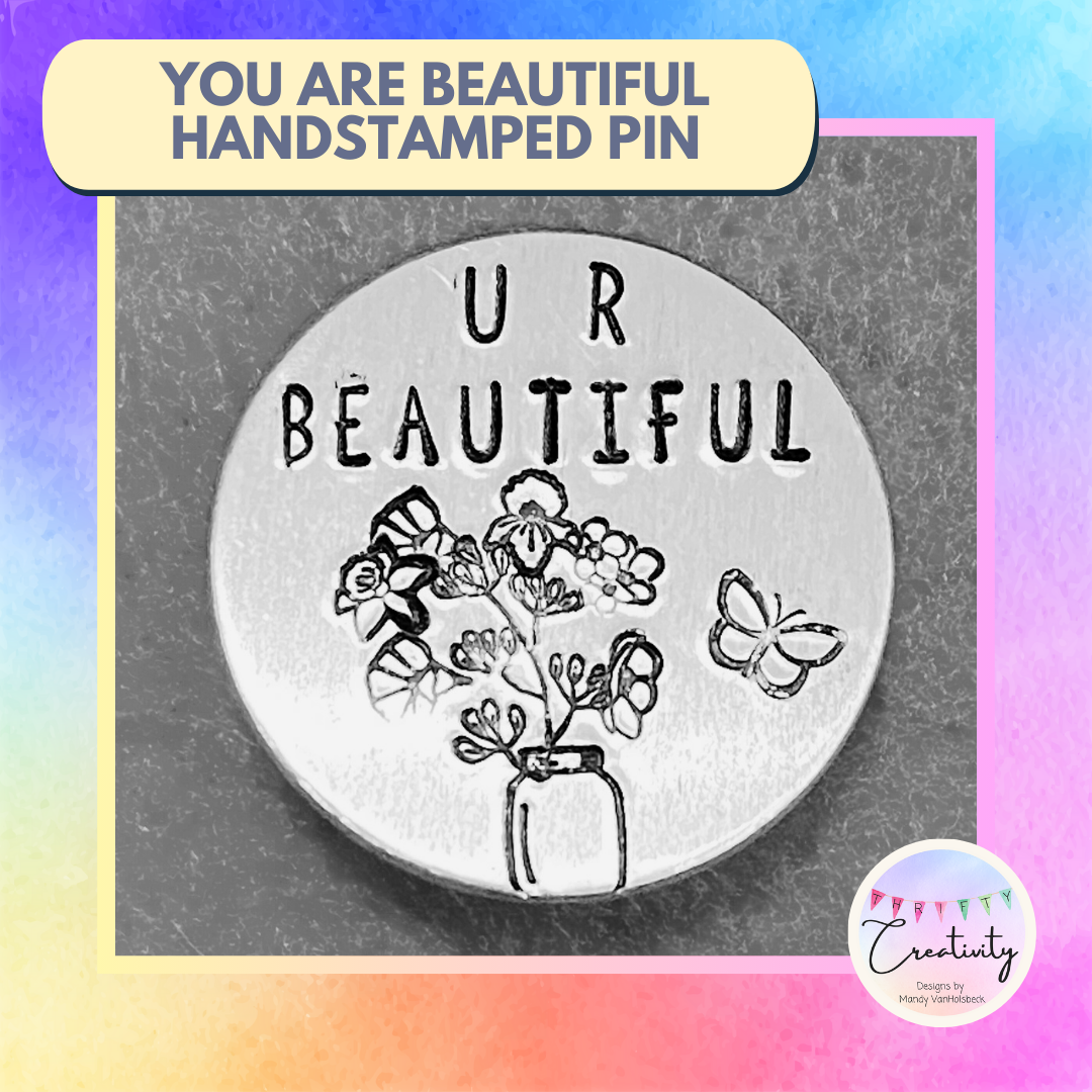 Hand Stamped "UR Beautiful" Pin
