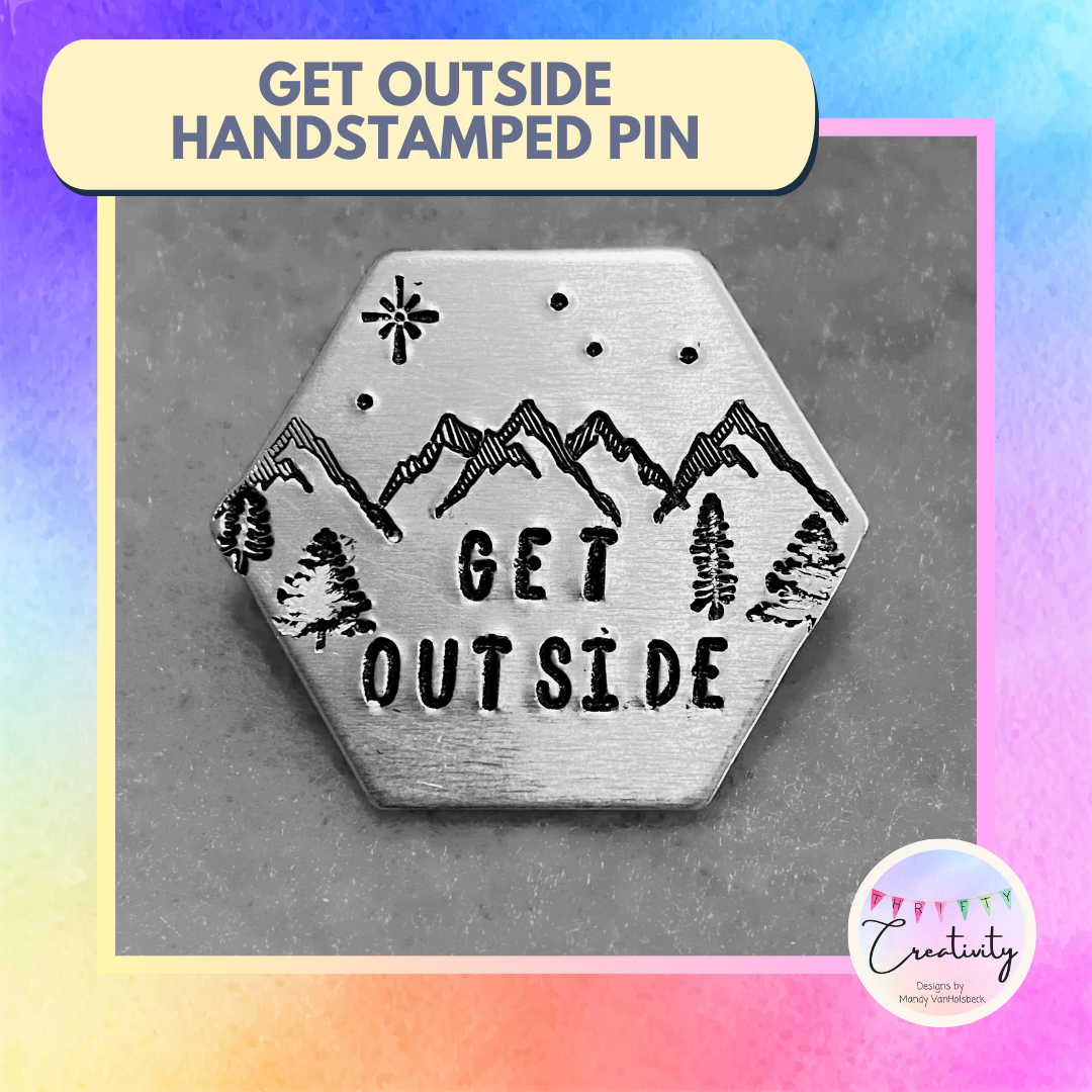 Hand Stamped "Get Outside" Pin
