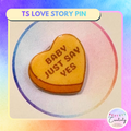 TS Love Story Pin