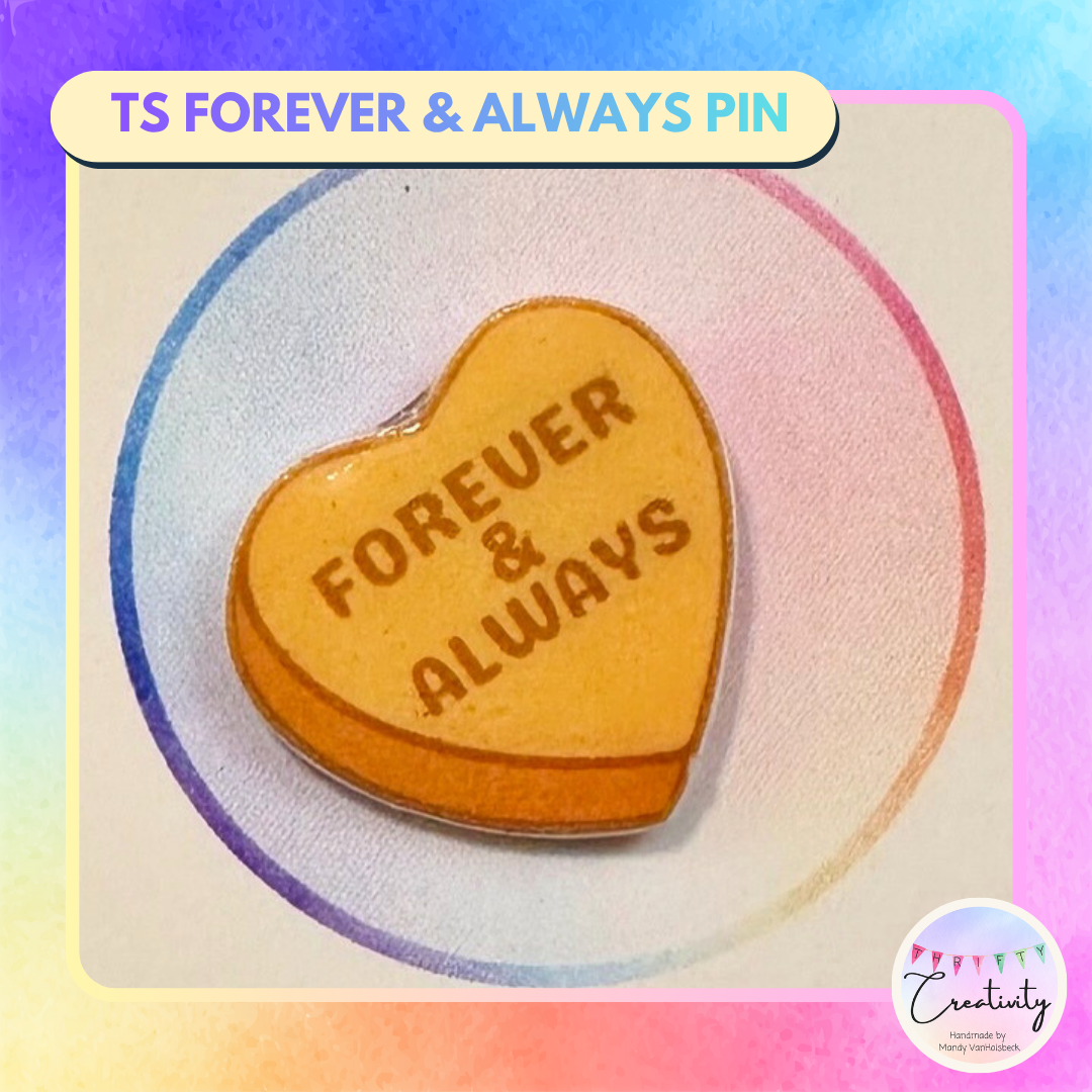 TS Forever and Always Pin